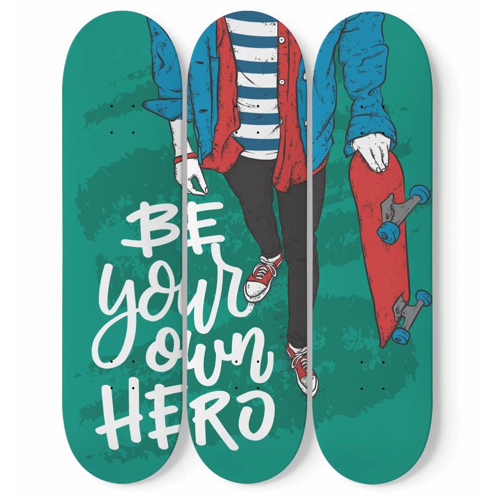 Be Your Own Hero | Inspirational Phrases | Skateboard Wall Art