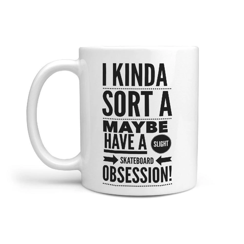 I Kinda Sort A Maybe Have A Slight Skateboard Obsession Coffee Mug - Image 2