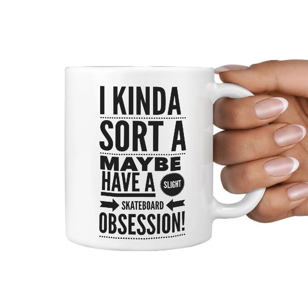I Kinda Sort A Maybe Have A Slight Skateboard Obsession Coffee Mug - Image 3